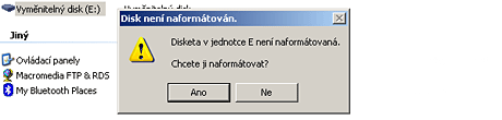 Disketa v jednotce nen naformtovan, chcete j naformtovat?